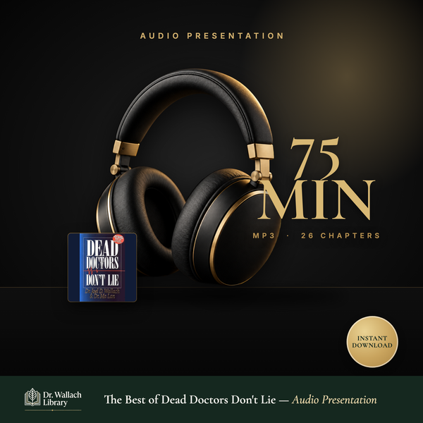 Dead Doctors Don't Lie 75-minute audio presentation by Dr. Joel Wallach - MP3 download