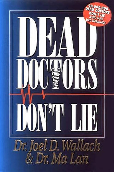 Dead Doctors Don't Lie by Dr. Joel Wallach — Paperback