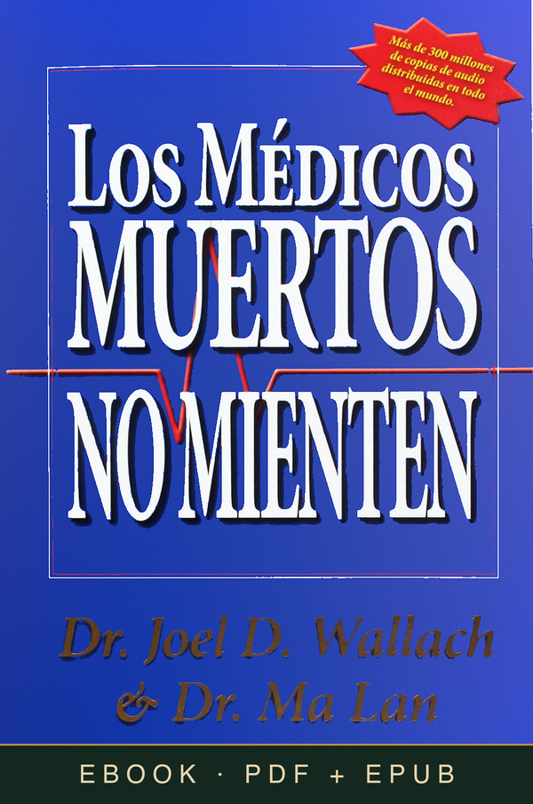Los Médicos Muertos No Mienten ebook en español por Dr. Joel Wallach - PDF y EPUB